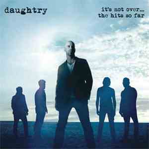 Daughtry - It's Not Over...The Hits So Far album flac
