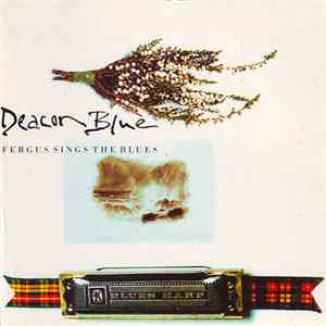 Deacon Blue - Fergus Sings The Blues album flac