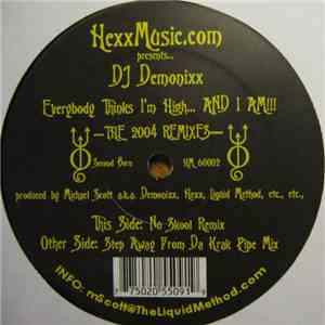 DJ Demonixx - Everybody Thinks I'm High...And I Am (The 2004 Remixes) album flac
