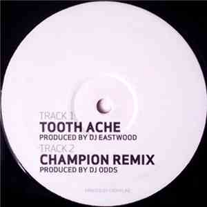 DJ Eastwood / DJ Odds - Tooth Ache / Champion Remix album flac