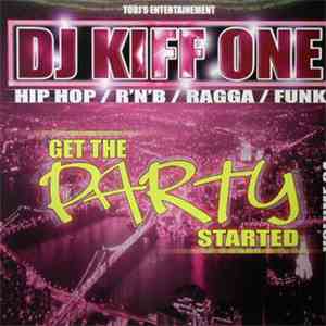 DJ Kiff One - Get The Party Started Volume 04 album flac