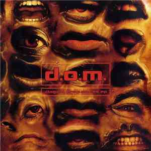 D.O.M.  - Illogical Frequencies EP album flac