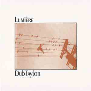 Dub Taylor  - Lumière For Synthesized & Concrète Sound album flac
