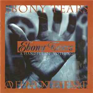 Ebony Tears - A Handful Of Nothing album flac