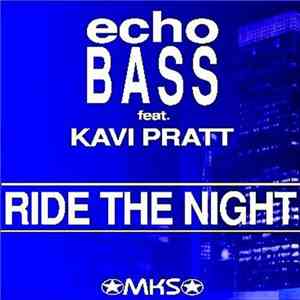 Echo Bass feat. Kavi Pratt - Ride The Night album flac