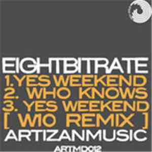 Eightbitrate - Yes Weekend (W10 Remix) album flac