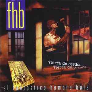 El Fantástico Hombre Bala - Tierra De Cerdos album flac