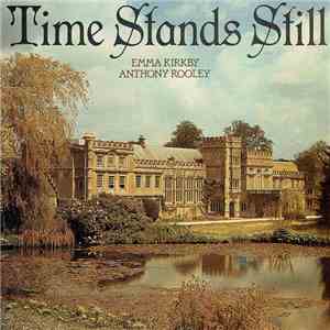 Emma Kirkby, Anthony Rooley - Time Stands Still album flac