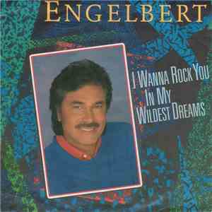 Engelbert - I Wanna Rock You In My Wildest Dreams album flac
