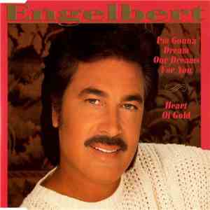 Engelbert - I'm Gonna Dream Our Dreams For You / Heart Of Gold album flac