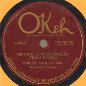 Fiddlin' John Carson - I'm Nine Hundred Miles From Home / I'm Glad My Wife's In Europe album flac