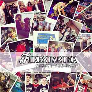 Firestarter  - Forget The Past album flac
