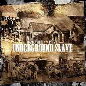 Frank White  Feat. Prez D - Underground Slave album flac