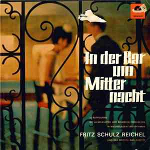 Fritz Schulz Reichel Und Das Bristol-Bar-Sextett - In Der Bar Um Mitternacht album flac