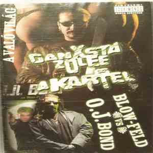 Ganxsta Zolee És A Kartel - Blow-Feld Vs. O.J. Bond & A Való Világ album flac