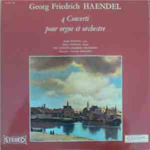 Georg Friedrich Haendel, Ralph Downes, Hubert Dawkes, The London Chamber Orchestra, Anthony Bernard - 4 Concerti Pour Orgue Et Orchestre album flac