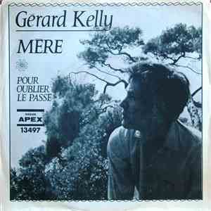Gerard Kelly - Mere / Pour Oublier Le Passe album flac