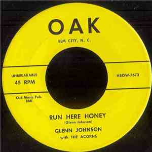 Glenn Johnson With The Acorns - Run Here Honey/ Putting It Together album flac