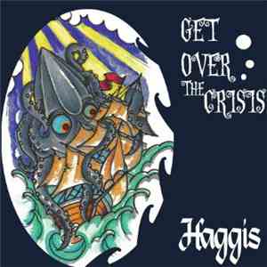 Haggis - Get Over The Crisis album flac