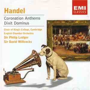 Handel / Sir Philip Ledger, Sir David Willcocks, Choir Of King's College, Cambridge, English Chamber Orchestra - Coronation Anthems , Dixit Dominus album flac