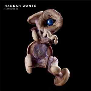 Hannah Wants - Fabriclive 89 album flac
