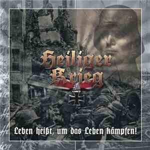 Heiliger Krieg - Leben Heißt, Um Das Leben Kämpfen! album flac