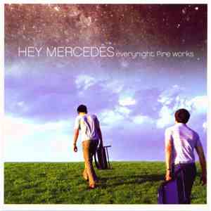 Hey Mercedes - Everynight Fire Works album flac