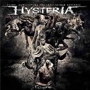 Hysteria  - Flesh, Humiliation And Irreligious Deviance album flac