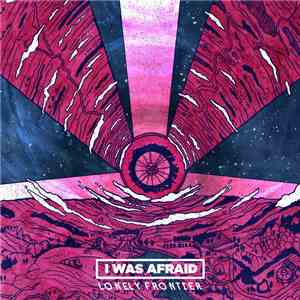I Was Afraid - Lonely Frontier album flac