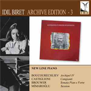 Idil Biret - Archive Edition • 3: New Line Piano album flac