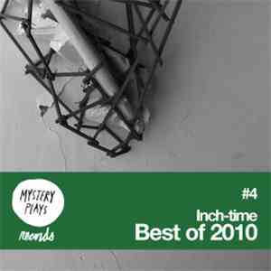 Inch-time - Mystery Plays Mixtape #4 Inch-Time - Best Of 2010 album flac