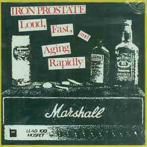 Iron Prostate - Loud, Fast, And Aging Rapidly album flac