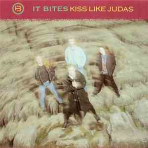 It Bites - Kiss Like Judas album flac