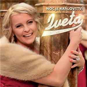 Iveta Bartošová - Noc Je Království album flac