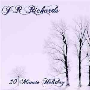 J. R. Richards - 20 Minute Holiday album flac
