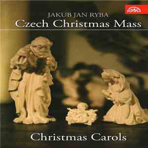 Jakub Jan Ryba - Czech Christmas Mass / Christmas Carols album flac