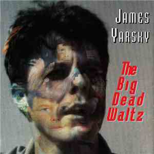 James Yarsky - The Big Dead Waltz album flac