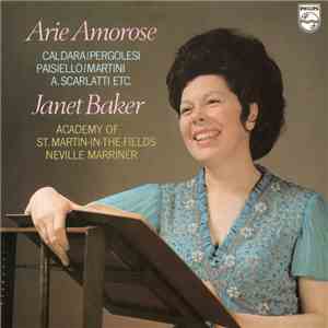 Janet Baker, Academy Of St. Martin-in-the-Fields, Neville Marriner - Arie Amorose album flac