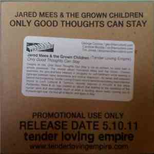Jared Mees & The Grown Children - Only Good Thoughts Can Stay album flac