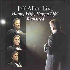 Jeff Allen  - Happy Wife, Happy Life Revisited album flac