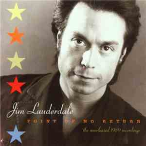 Jim Lauderdale - Point Of No Return: The Unreleased 1989 Recordings album flac
