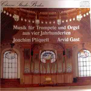 Joachim Pliquett, Arvid Gast - Musik fur Trompete und Orgel aus Vier Jahrhunderten album flac