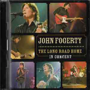 John Fogerty - The Long Road Home - In Concert album flac