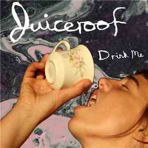 Juiceroof - Drink Me album flac
