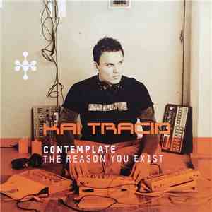 Kai Tracid - Contemplate (The Reason You Exist) album flac
