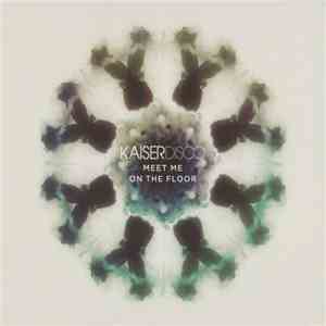 Kaiserdisco - Meet Me On The Floor album flac