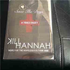 Kill Hannah - Seize The Days - A Video Diary album flac