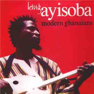King Ayisoba - Modern Ghanaians album flac