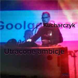Kucharczyk - Utracone Ambicje album flac