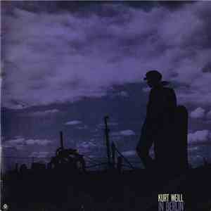Kurt Weill, Peter Sandloff And His Orchestra - Kurt Weill In Berlin album flac